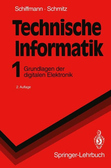 Technische Informatik 1 - Wolfram Schiffmann, Robert Schmitz