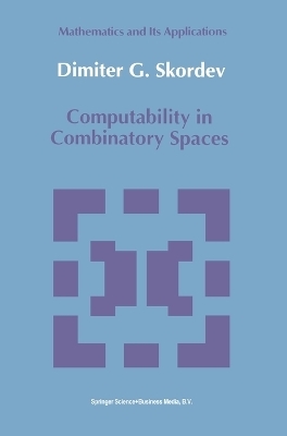 Computability in Combinatory Spaces - Dimiter G. Skordev