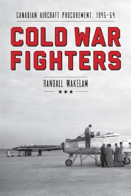 Cold War Fighters - Randall Wakelam