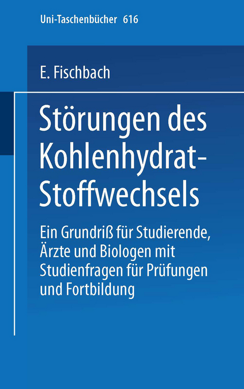 Störungen des Kohlenhydrat-Stoffwechsels - E. Fischbach