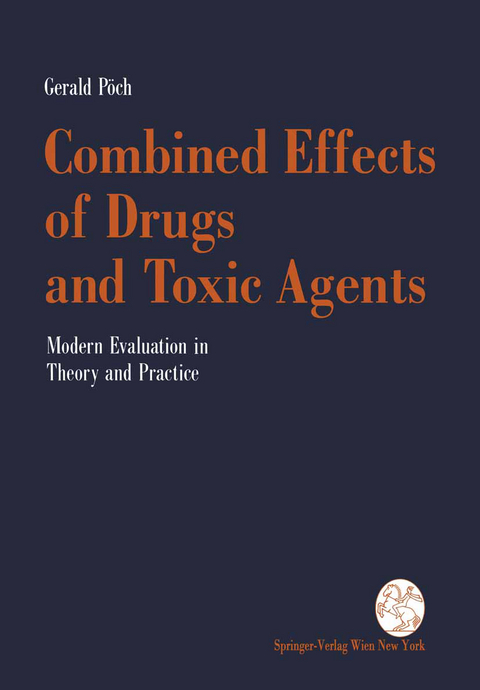 Combined Effects of Drugs and Toxic Agents - Gerald Pöch