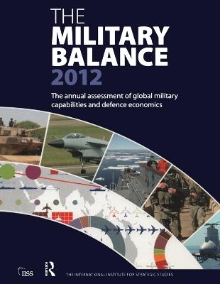 The Military Balance 2012 -  Iiss