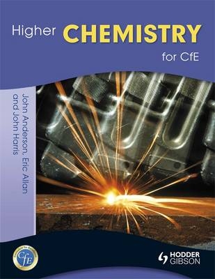 Higher Chemistry for CfE - Eric Allan, John Harris, John Anderson