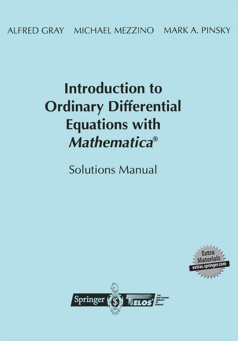 Introduction to Ordinary Differential Equations with Mathematica® - Alfred Gray, Mike Mezzino, Mark Pinsky