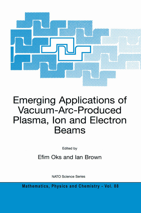 Emerging Applications of Vacuum-Arc-Produced Plasma, Ion and Electron Beams - 