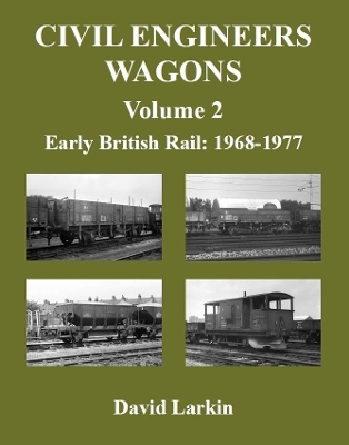 Civil Engineers Wagons Volume 2 - David Larkin