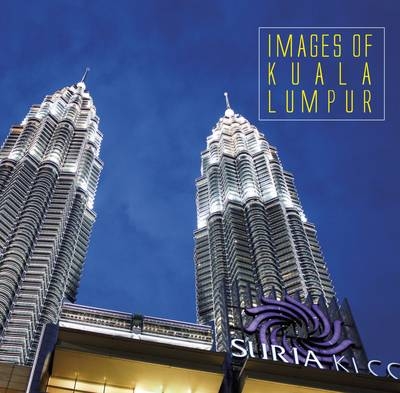 Images of Kuala Lumpur - Peter Loo, Yow Kit Phang