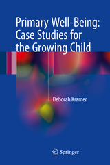 Primary Well-Being: Case Studies for the Growing Child - Deborah Kramer