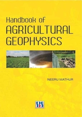 Handbook of Agricultural Geophysics - Neeru Mathur