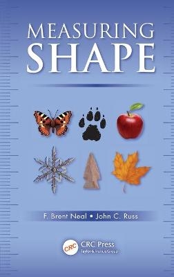 Measuring Shape - F. Brent Neal, John C. Russ