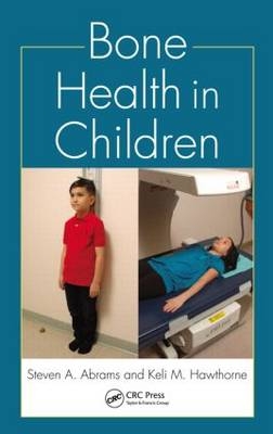 Bone Health in Children - Steven A. Abrams, Keli M. Hawthorne