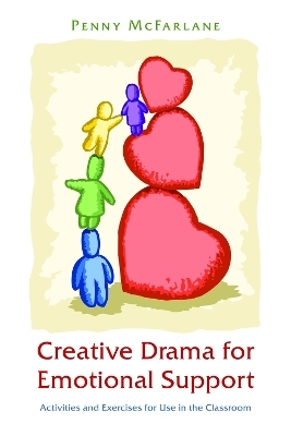 Creative Drama for Emotional Support - Penny Mcfarlane