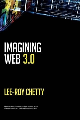 Imagining Web 3.0 - Lee-Roy Chetty