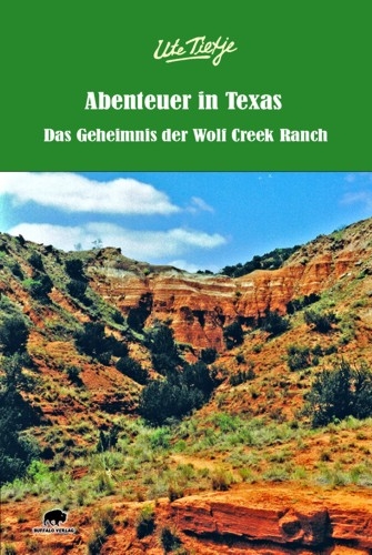 Abenteuer in Texas - Das Geheimnis der Wolf Creek Ranch - Ute Tietje