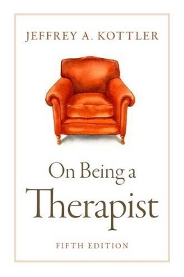 On Being a Therapist - Jeffrey Kottler