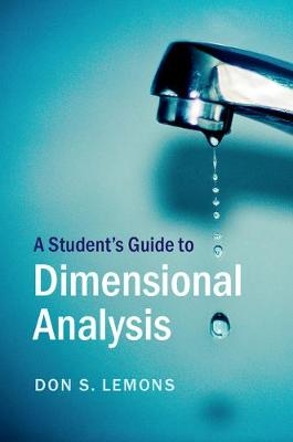 A Student's Guide to Dimensional Analysis - Don S. Lemons