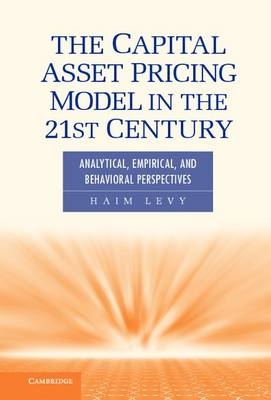 The Capital Asset Pricing Model in the 21st Century - Haim Levy