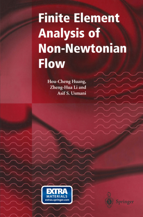 Finite Element Analysis of Non-Newtonian Flow - Hou-Cheng Huang, Zheng-Hua Li, Asif S. Usmani