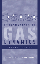 Fundamentals of Gas Dynamics -  Oscar Biblarz,  Robert D. Zucker