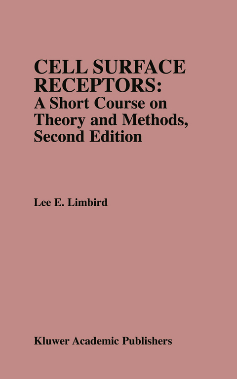 Cell Surface Receptors: A Short Course on Theory and Methods - Lee E. Limbird