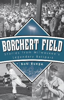 Borchert Field - Bob Buege