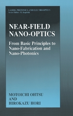 Near Field Nano-optics - Motoichi Ohtsu, Hirokazu Hori