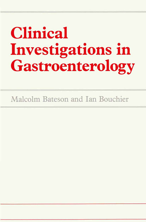 Clinical Investigations in Gastroenterology - M.C. Bateson, I. Bouchier