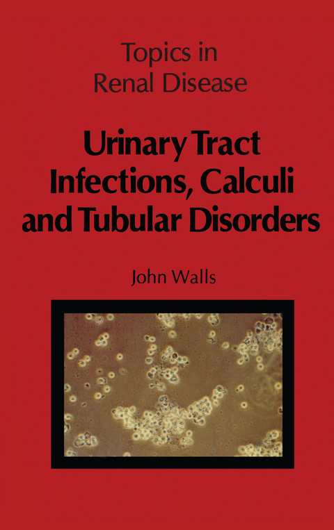 Urinary Tract Infections, Calculi and Tubular Disorders - J. Walls