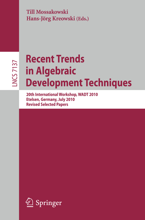 Recent Trends in Algebraic Development Techniques - 