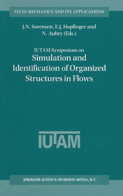 IUTAM Symposium on Simulation and Identification of Organized Structures in Flows - 