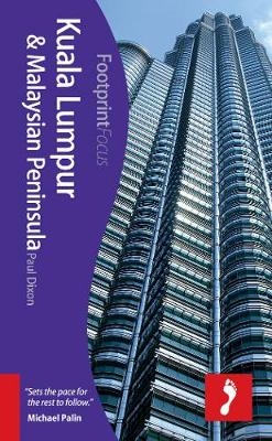 Kuala Lumpur & Malaysian Peninsula Footprint Focus Guide - Paul Dixon