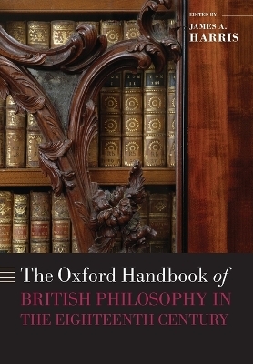 The Oxford Handbook of British Philosophy in the Eighteenth Century - 