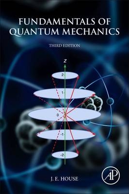 Fundamentals of Quantum Mechanics - James E. House