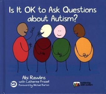 Is It OK to Ask Questions about Autism? - Abi Rawlins