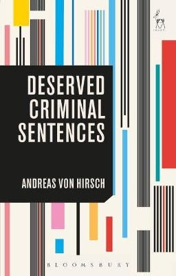 Deserved Criminal Sentences - Andreas von Hirsch