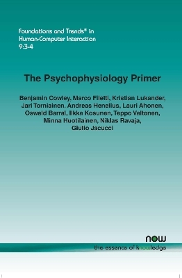 The Psychophysiology Primer - Benjamin Cowley, Marco Filetti, Kristian Lukander, Jari Torniainen, Andreas Henelius