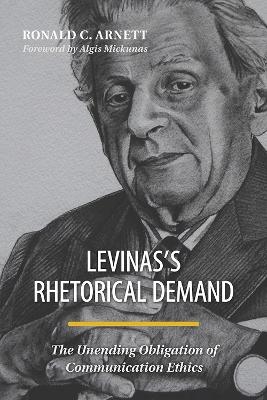 Levinas's Rhetorical Demand - Ronald C. Arnett