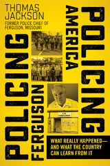 Policing Ferguson, Policing America -  Thomas Jackson