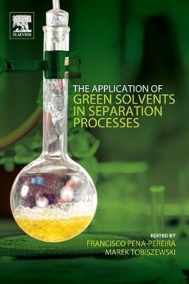 The Application of Green Solvents in Separation Processes - 