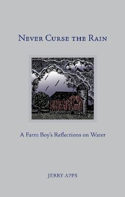 Never Curse the Rain - Jerold W Apps