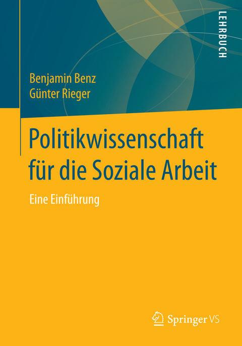 Politikwissenschaft für die Soziale Arbeit - Benjamin Benz, Günter Rieger