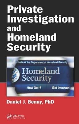 Private Investigation and Homeland Security - Daniel J. Benny