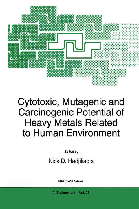 Cytotoxic, Mutagenic and Carcinogenic Potential of Heavy Metals Related to Human Environment - 