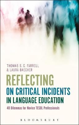 Reflecting on Critical Incidents in Language Education - Thomas S. C. Farrell, Associate Professor Laura Baecher