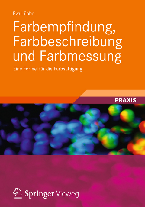 Farbempfindung, Farbbeschreibung und Farbmessung - Eva Lübbe