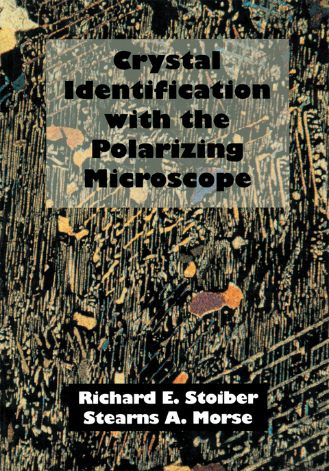 Crystal Identification with the Polarizing Microscope - R.E. Stoiber, S.a. Morse