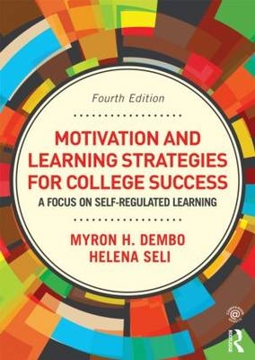 Motivation and Learning Strategies for College Success - Helena Seli, Myron H. Dembo