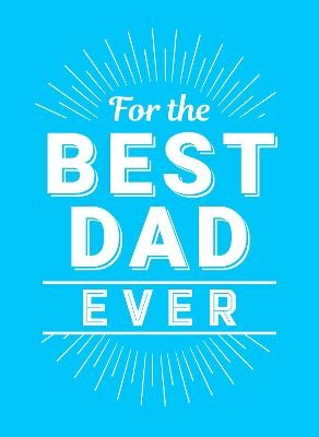 For the Best Dad Ever - Tim Fenton