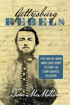 Gettysburg Rebels - Tom McMillan