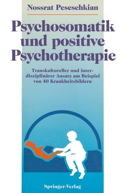 Psychosomatik und positive Psychotherapie - Nossrat Peseschkian, Hans Deidenbach